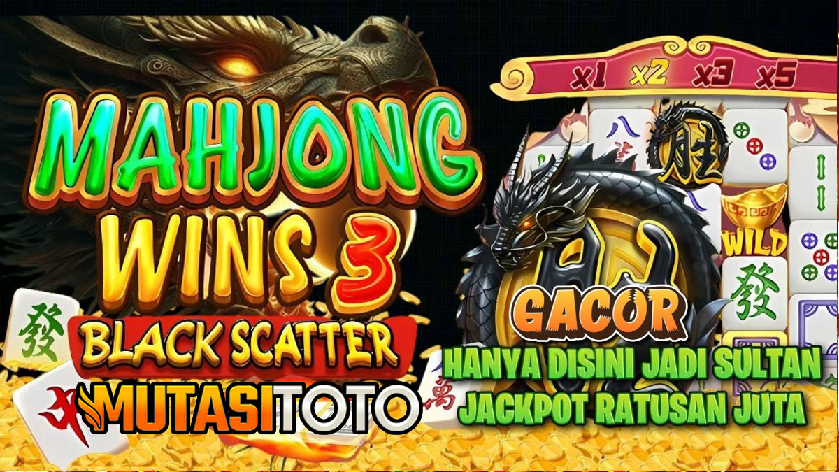 Tips Cara Mahjong Wins Black Scatter Maxwin